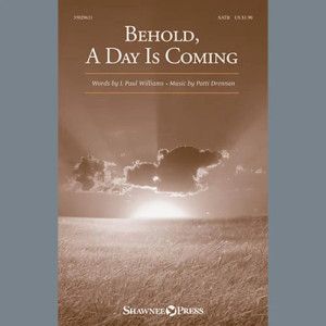 Behold, A Day Is Coming