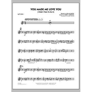 You Made Me Love You (I Didn't Want to Do It) - Alto Sax 1