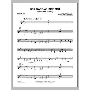 You Made Me Love You (I Didn't Want to Do It) - Baritone Sax