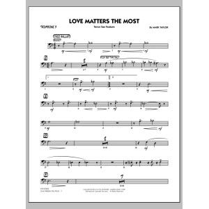 Love Matters the Most - Trombone 3