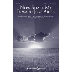 Now Shall My Inward Joys Arise