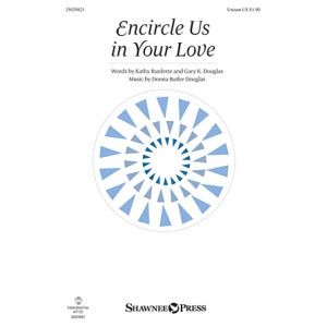 Encircle Us In Your Love
