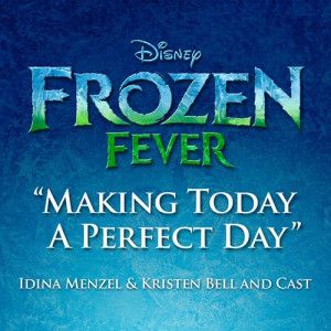 Making Today A Perfect Day (from Frozen Fever)