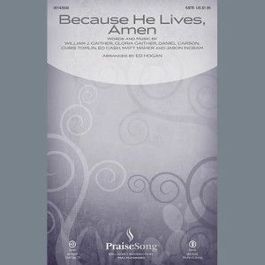 Because He Lives, Amen (arr. Ed Hogan)
