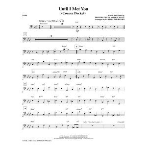 Until I Met You (Corner Pocket) - Bass