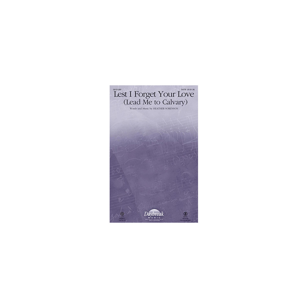 Lest I Forget Your Love (Lead Me To Calvary)
