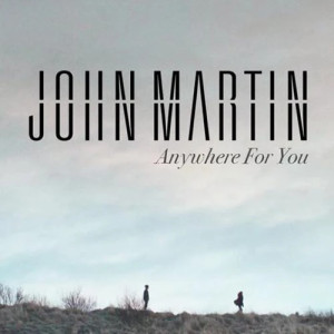 Anywhere For You