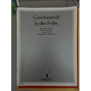 Gretchaninoff In aller Frühe - Au grand matin opus 126b - violoncelle et piano